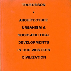 Architecture, urbanism & socio-political developments in our western civilization