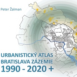 Urbanistický atlas Bratislava zázemie 1990 - 2020+