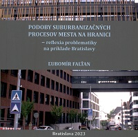 Podoby suburbanizačných procesov mesta na hranici - reflexia problematiky na príklade Bratislavy