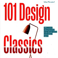 101 Design Classics : 1920 until today